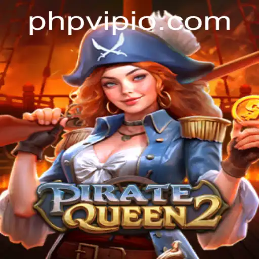 PirateQueen2: Setting Sail in the World of PHPVIP