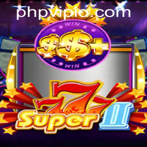 Exploring the Excitement of Super777II: A Thrilling Adventure with PHPVIP